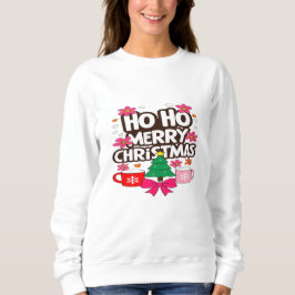 Ho Ho Merry Christmas – Cozy Holiday Vibes スウェットシャツ
