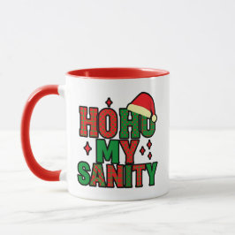 Ho Ho My Sanity – Funny Christmas Mug マグカップ