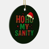 Ho Ho My Sanity Funny Christmas Ornament セラミックオーナメント (右)