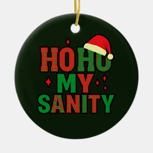 Ho Ho My Sanity Funny Christmas Ornament セラミックオーナメント (正面)