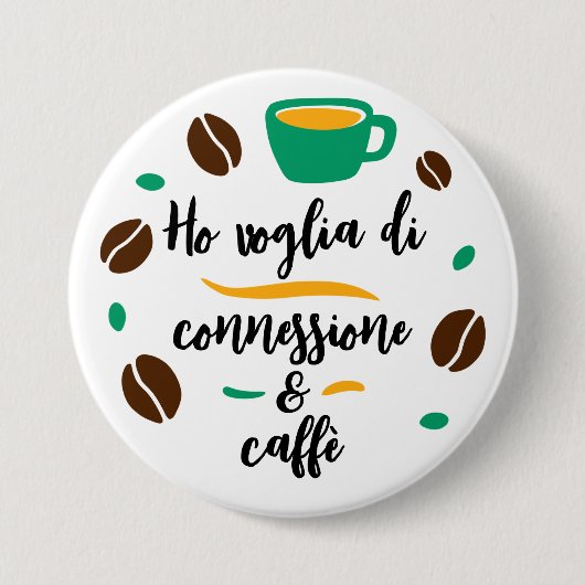 "Ho voglia di connessione e caffe"ボタン 缶バッジ (正面)