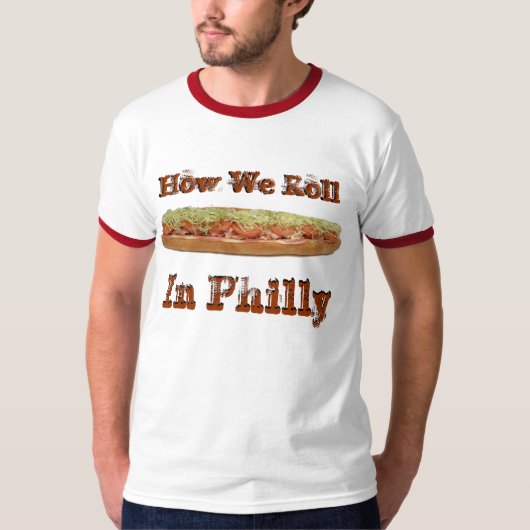 Hoagie: 私達がPhillyのTシャツでいかに転がるか Tシャツ (正面)