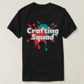 Hobby Crafter Designer Crafting Squad Tシャツ (デザイン正面)