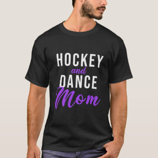 Hockey And Dance Mom Tシャツ