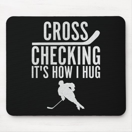 Hockey Cross Checking It's How I Hug Game Player I マウスパッド (正面)