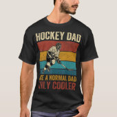 Hockey Dad Like A Normal Dad Only Cooler Father s  Tシャツ (正面)