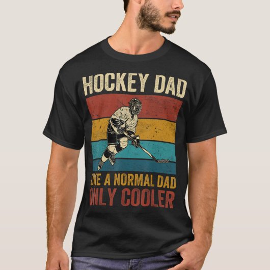 Hockey Dad Like A Normal Dad Only Cooler Father s  Tシャツ (正面)
