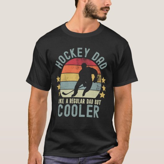 Hockey Dad Like a Regular Dad But Cooler Tシャツ (正面)