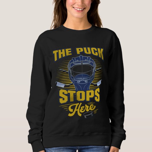 Hockey  For Boys Goalie Puck Stops Here Hockey Pla スウェットシャツ (正面)