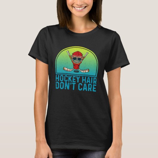Hockey Hair Don t Care  Ice Hockey Player Tシャツ (正面)