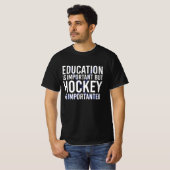 Hockey is importanter Funny Hockey gifts Tシャツ (正面フル)