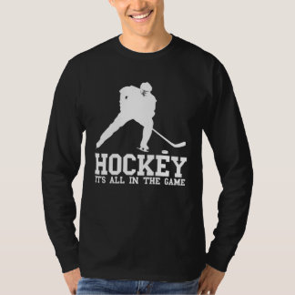 Hockey it s all in the game Hockey Fan and players Tシャツ