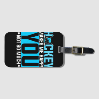 Hockey Makes Me Happy You Not So Much Funny Joke ラゲッジタグ