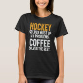 Hockey Solves My Problems Coffee   Gameday Ice Hoc Tシャツ (正面)