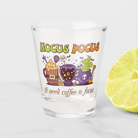 Hocus Pocus – 集中するにはコーヒーが必要 ショットグラス (正面)