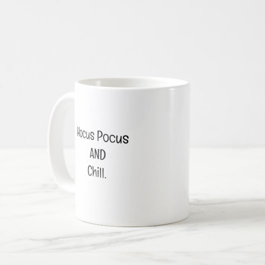 Hocus Pocus & Chill おもしろい COFFEE MUG. コーヒーマグカップ (正面左)