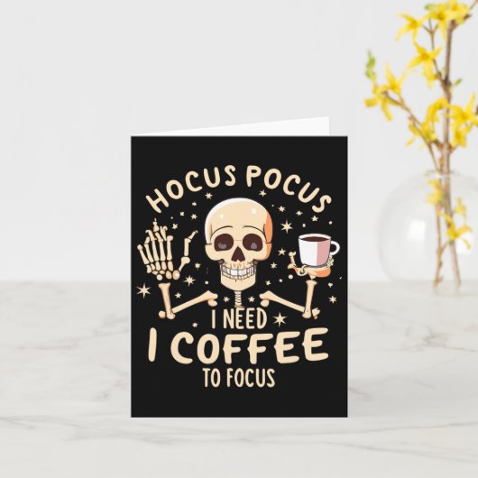 Hocus Pocus Iスケルトンに焦点を合わせるためにコーヒーがおもしろい必要 カード (黄色い花)