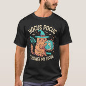 Hocus Pocus I Change My Locus Halloween Cat Witch Tシャツ (正面)