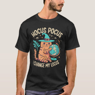 Hocus Pocus I Change My Locus Halloween Cat Witch Tシャツ