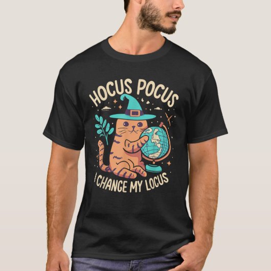 Hocus Pocus I Change My Locus Halloween Cat Witch Tシャツ (正面)