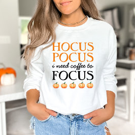 Hocus Pocus I Need Coffee to Focus スウェットシャツ