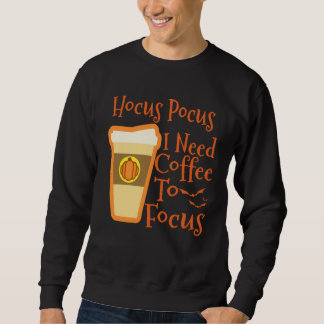 Hocus Pocus I Need Coffee to Focus Halloween Coffe スウェットシャツ