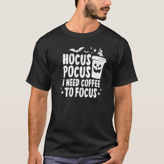 Hocus Pocus I Need Coffee To Focus Halloween Paro Tシャツ (正面)