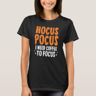 Hocus Pocus I Need Coffee To Focus Halloween Paro Tシャツ