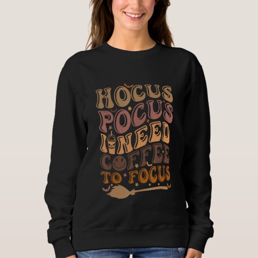 Hocus Pocus I Need Coffee to Focus Halloween Teach スウェットシャツ (正面)