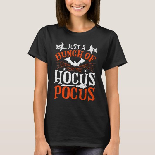 Hocus Pocus Witch Hocus Pocuの束にすぎない Tシャツ (正面)