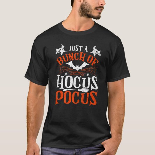 Hocus Pocus Witch Hocus Pocusの束にすぎない Tシャツ (正面)