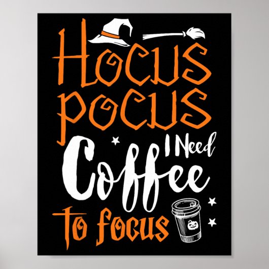 Hocuss Pocusハロウィーンの衣装Cofffe Focusが必要 ポスター (正面)