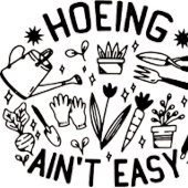 hoeing ain't easy shirt tシャツ