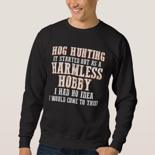 Hog Hunting Season Hobby Boar Hunter スウェットシャツ (正面)