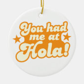 HOLAのメキシコスペインのな挨拶で私がこんにちはありました セラミックオーナメント (正面)