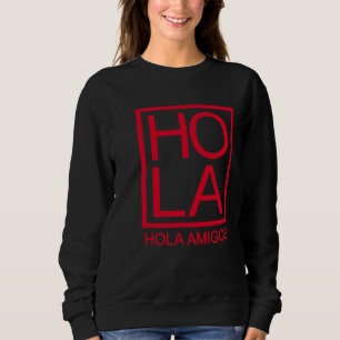 Hola Amigos Hello Friends シンプルなタイポグラフィ スウェットシャツ