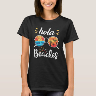 Hola Beaches  Beach Vacation Summer Tropical Vacat Tシャツ