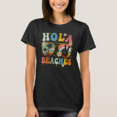 Hola Beaches Groovy Retro Beach Vacation Summer Tシャツ (正面)