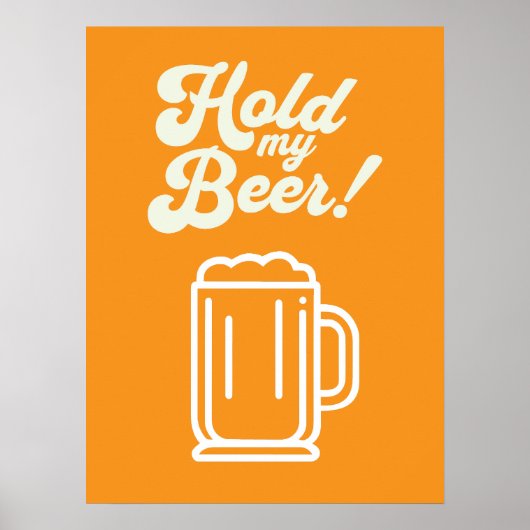 「Hold おもしろい My Beer」バーポスター ポスター (正面)