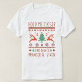 Hold me closer tiny dancer prancer and vixen tシャツ (デザイン正面)