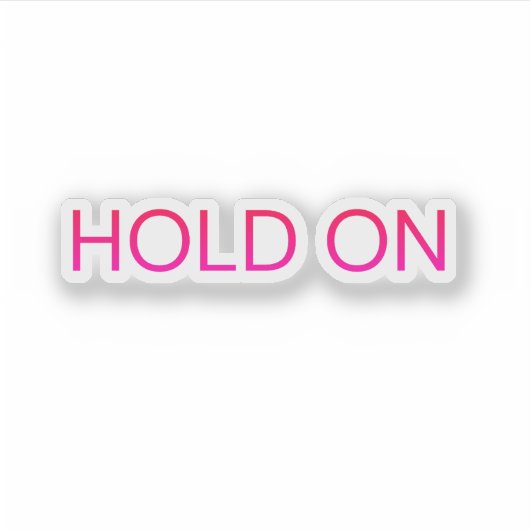 Hold On ミニマルタイポグラフィ - モチベーションとモダン シール (正面)