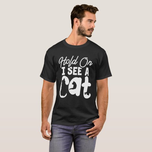 Hold On I See a Cat   Cat  Crazy Cat Lady Tシャツ (正面フル)