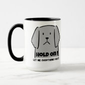 "Hold On! Let Me Overthink First" Introvert Dog マグカップ (左)