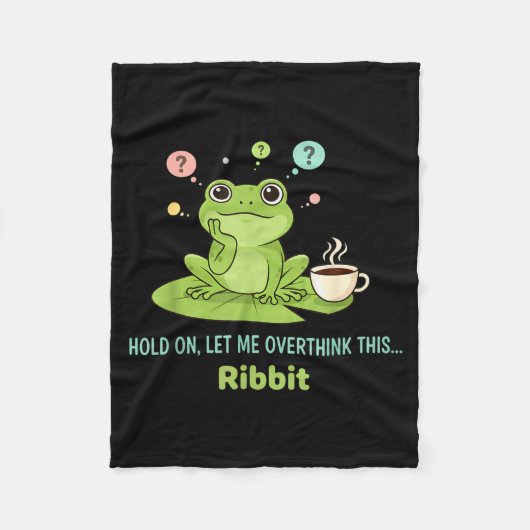 Hold On Let Me Overthink This Frog Ribbit  フリースブランケット (正面)