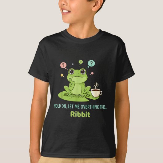 Hold On Let Me Overthink This Frog Ribbit  Tシャツ (正面)