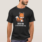 Hold On Let Me Overthink This Funny Fox Design Pre Tシャツ (正面)
