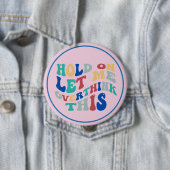 Hold On, Let Me Overthink This Funny, Relatable 缶バッジ (インサイチュ)