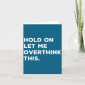 Hold On Let Me Overthink This Funny Sarcastic Quot カード (正面)