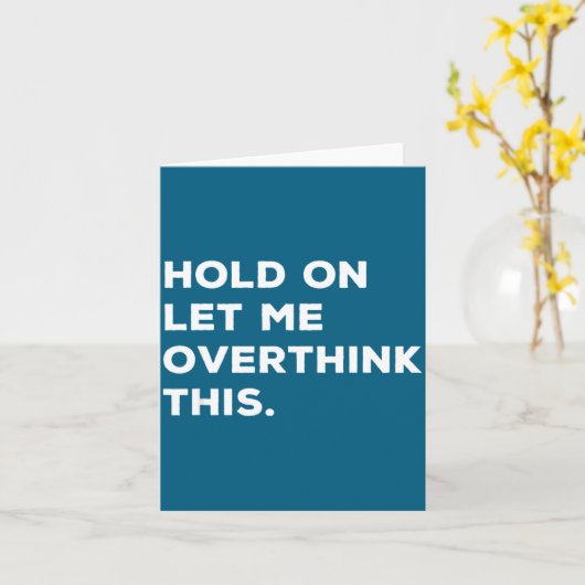 Hold On Let Me Overthink This Funny Sarcastic Quot カード (黄色い花)