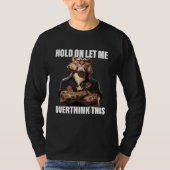 Hold On Let Me Overthink This Leopard  Sarcastic Tシャツ (正面)